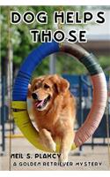 Dog Helps Those: A Golden Retriever Mystery