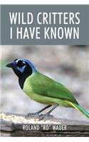 Wild Critters I Have Known