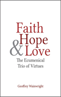 Faith, Hope, and Love