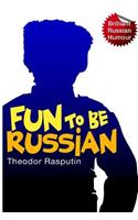 Fun to be Russian