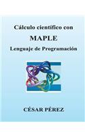 Calculo Cientifico Con Maple. Lenguaje de Programacion