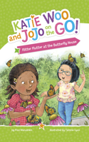 Flitter Flutter at the Butterfly House: (Katie Woo and Jojo on the Go!)