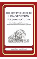 The Best Ever Guide to Demotivation for Japanese Citizens: How To Dismay, Dishearten and Disappoint Your Friends, Family and Staff(English)
