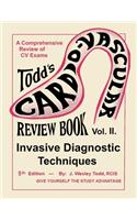 Todd's Cardiovascular Review Book Vol. 2: Invasive Diagnostic Techniques