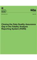 Closing the Data Quality Assurance Gap in the Fatality Analysis Reporting System