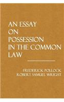 An Essay on Possession in the Common Law