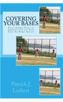Covering Your Bases: Forty Simple Plays to Improve Life for Your Stay-At-Home(English)