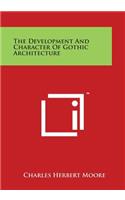 Development and Character of Gothic Architecture