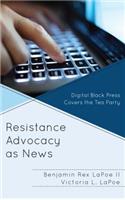 Resistance Advocacy as News