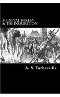 Medieval Heresy & The Inquisition