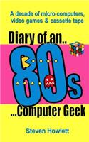 Diary Of An 80s Computer Geek