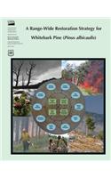 A Range-Wide Restoration Strategy for Whitebark Pine (Pinus albicaulis)