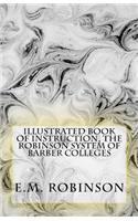 Illustrated Book of Instruction, the Robinson System of Barber Colleges