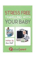 Stress Free Traveling With Your Baby