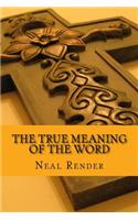 The True Meaning of the Word