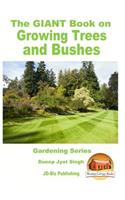 The GIANT Book on Growing Trees and Bushes