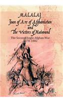 MALALAI Joan of Arc of Afghanistan and The Victors of Maiwand