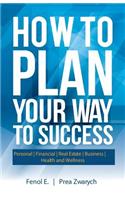 How to Plan Your Way to Success