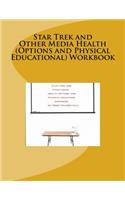 Star Trek and Other Media Health (Options and Physical Educational) Workbook