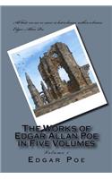 The Works of Edgar Allan Poe in Five Volumes