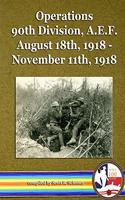 Operations 90th Division, A.E.F. August 18th, 1918 - November 11th, 1918