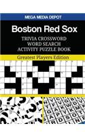 Boston Red Sox Trivia Crossword Word Search Activity Puzzle Book: Greatest Players Edition