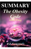 Summary - The Obesity Code: By Jason Fung - Unlocking the Secrets of Weight Loss