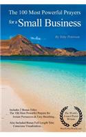 Small Business Prayers the 100 Most Powerful Prayers for a Small Business - With 2 Bonus Books to Pray for Instant Persuasion & Easy Breathing