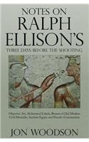 Notes on Ralph Ellison's Three Days Before the Shooting