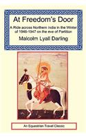 At Freedom's Door - A Ride Across Northern India in the Winter of 1946-47 on the Eve of Partition