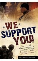 We Support You-Letters of Encouragement for Our Troops Serving In Iraq and Afghanistan