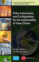 Policy Instruments and Co-Regulation for the Sustainability of Value Chains: (Technologies for Sustainable Life (TSL) - Concise Monograph Series)