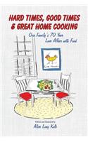 Hard Times, Good Times & Great Home Cooking