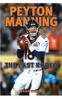 Peyton Manning: The Last Rodeo
