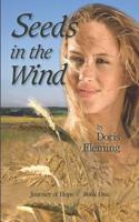 Seeds In The Wind: (1 Journey of Hope)