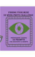 Finding Your Muse 52 Week Photo Challenge