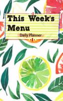 This Week's Menu Daily Planner: for planing what i ate notebook note book ( 6 x 9 Notepad 24 weeks 168 days ) Organized Weekly & Daily Planning: meal Planning Pad for organized wha