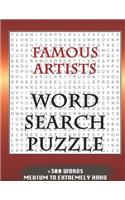 FAMOUS ARTISTS WORD SEARCH PUZZLE +300 WORDS Medium To Extremely Hard: AND MANY MORE OTHER TOPICS, With Solutions, 8x11' 80 Pages, All Ages: Kids 7-10, Solvable Word Search Puzzles, Seniors And Adults.