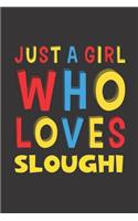 Just A Girl Who Loves Sloughi