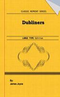 Dubliners: Large Print Edition: Classic Novel Reprint