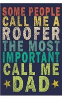 Some People Call Me a Roofer, the Most Important Call Me Dad