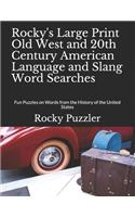 Rocky's Large Print Old West and 20th Century American Language and Slang Word Searches