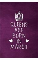 Queens Are Born In March: Unique Notebook Gift for Women, Blank Lined Journal to Write In