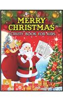 Merry Christmas Activity Book for Kids: A Magical Christmas Workbook With Mazes, Coloring Book, Drawing, Image Matching, Color by Number and More (Fun Art Book for Boys and Girls Ages 4-6)