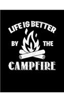 Life is better by the campfire