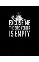 Excuse Me The Bird Feeder Is Empty: Storyboard Notebook 1.85:1(56 Storyboard Notebook 1.85:1)
