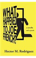 What Happened to Joe French?