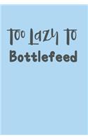 Too Lazy to Bottlefeed: Breastfeeding Daily Feeding & Diaper Log
