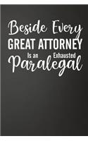 Beside Every Great Attorney Is An Exhausted Paralegal