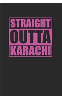 Straight Outta Karachi 120 Page Notebook Lined Journal for Karachi Pakistan Pride Heritage